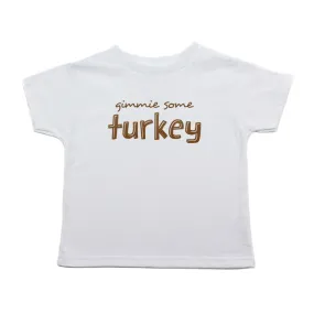 Thanksgiving Gimmie Some Turkey Toddler Short Sleeve T-Shirt