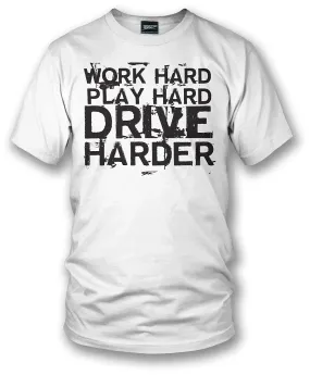 Wicked Metal Work Hard, Play Hard, Drive Harder Shirt